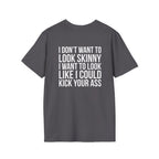 Kick Your Ass – Unisex Softstyle Tee | White Front, Plain Back