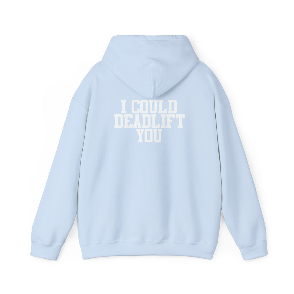 WWLW “I Could Deadlift You” Hoodie - White Logo On Back