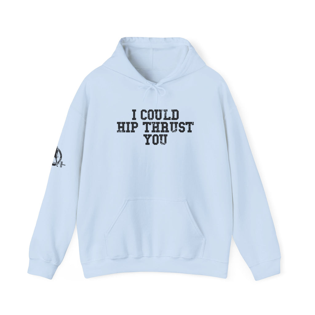 I Could Hip Thrust You - Unisex Heavy Blend Hooded Sweatshirt - Black Distressed Logo on Front & Right Sleeve