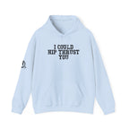 I Could Hip Thrust You - Unisex Heavy Blend Hooded Sweatshirt - Black Distressed Logo on Front & Right Sleeve