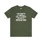 Lift Weights & Hang With My Dog - Unisex Jersey Short Sleeve Tee - Front White Logo