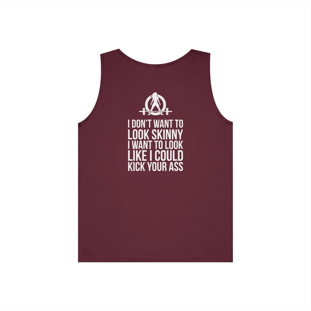 I DON’T WANT TO LOOK SKINNY I WANT TO LOOK LIKE I CAN KICK YOUR ASS – WWLW White Logo Unisex Heavy Cotton Tank Top