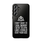 Tough Cases - I Don't Want To Look Skinny I Want To Look Like I Can Kick Your Ass - WWLW Logo