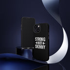 Strong Not Skinny - Tough Case