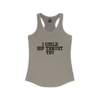 I Could Hip Thrust You - Women's Ideal Racerback Tank - Black Distressed Front