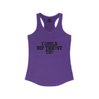 I Could Hip Thrust You - Women's Ideal Racerback Tank - Black Distressed Front