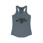 I Could Hip Thrust You - Women's Ideal Racerback Tank - Black Distressed Front