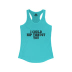 I Could Hip Thrust You - Women's Ideal Racerback Tank - Black Distressed Front