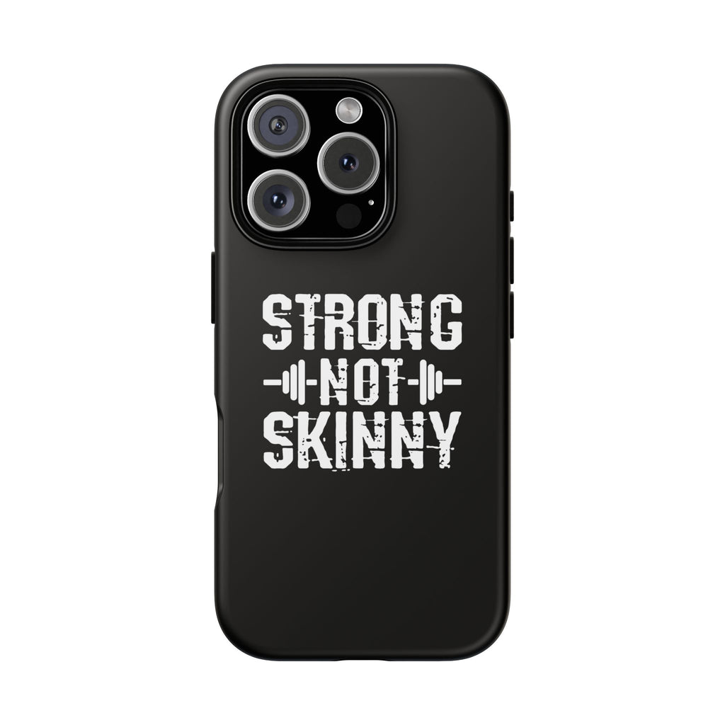 Strong Not Skinny - Tough Case