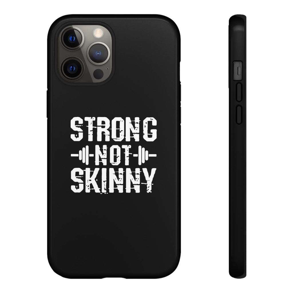 Strong Not Skinny - Tough Case