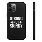 Strong Not Skinny - Tough Case