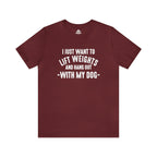 Lift Weights & Hang With My Dog - Unisex Jersey Short Sleeve Tee - Front White Logo