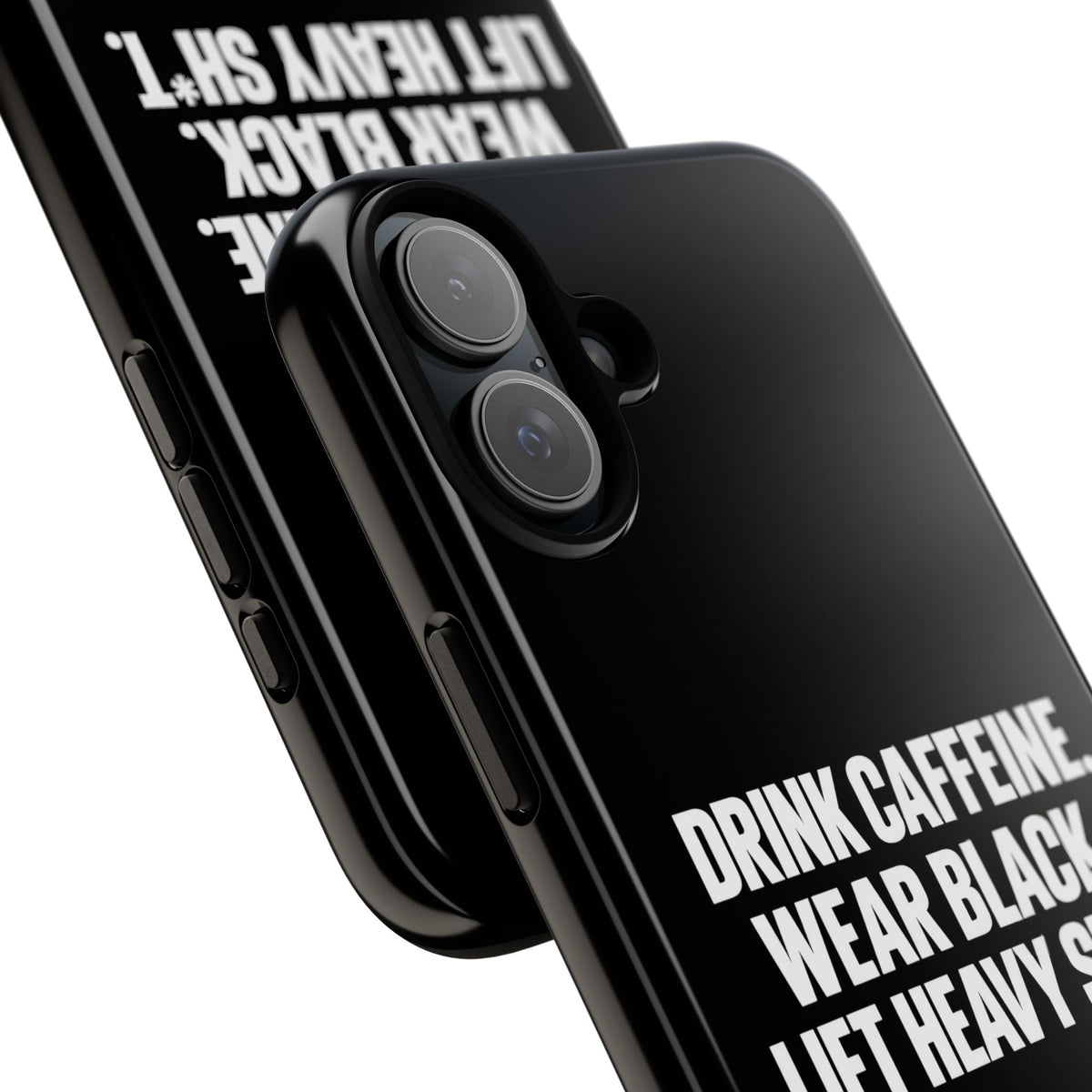 Drink Caffeine. Wear Black. Lift Heavy Shit. — Tough Phone Case