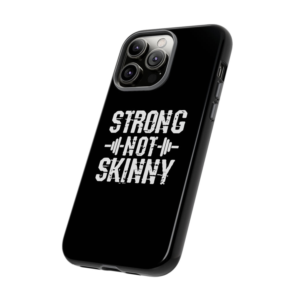 Strong Not Skinny - Tough Case