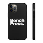 Bench Press. - Tough Phone Case