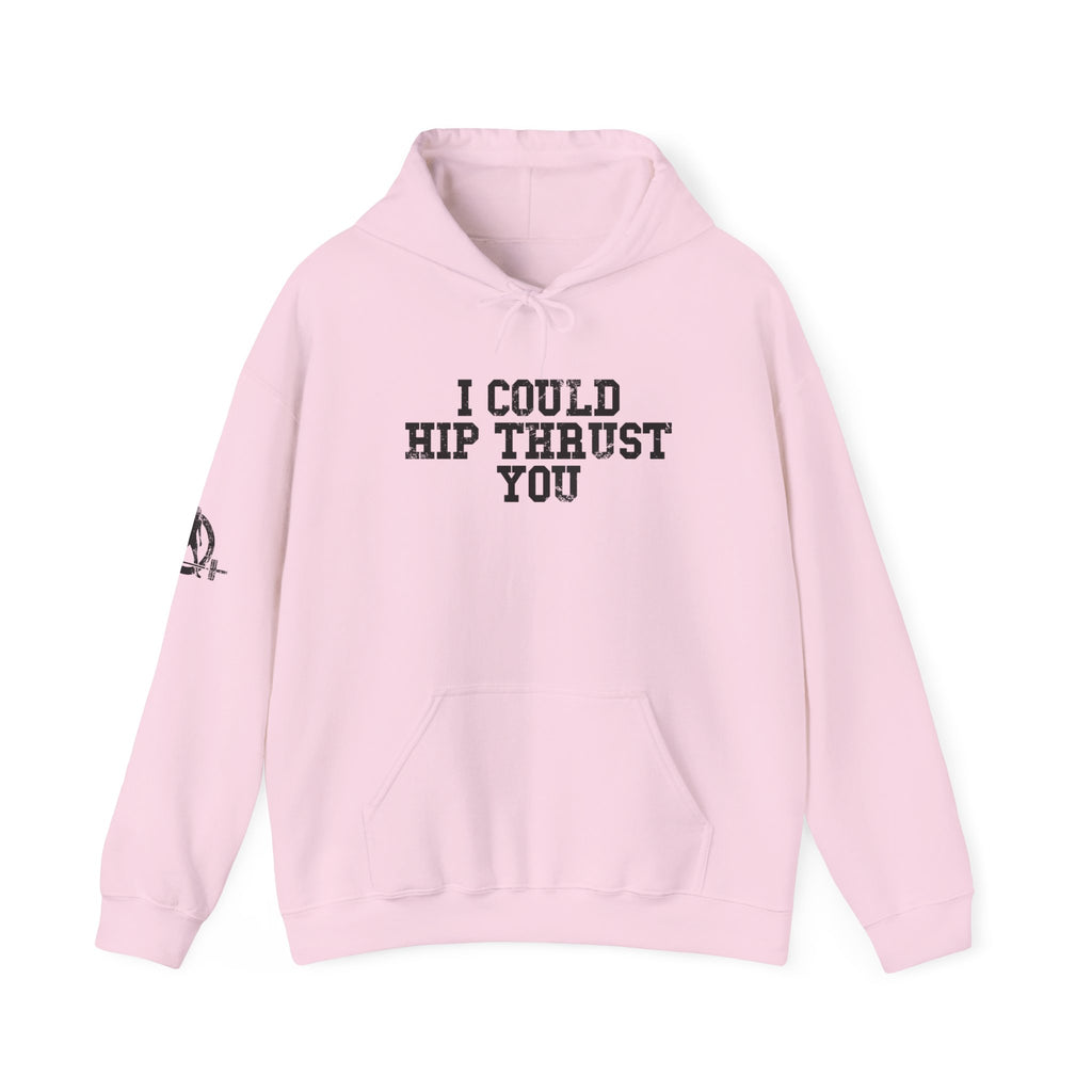 I Could Hip Thrust You - Unisex Heavy Blend Hooded Sweatshirt - Black Distressed Logo on Front & Right Sleeve