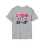 STRONG NOT SKINNY - Unisex Soft-style Tee - Distressed Front & Back Logo