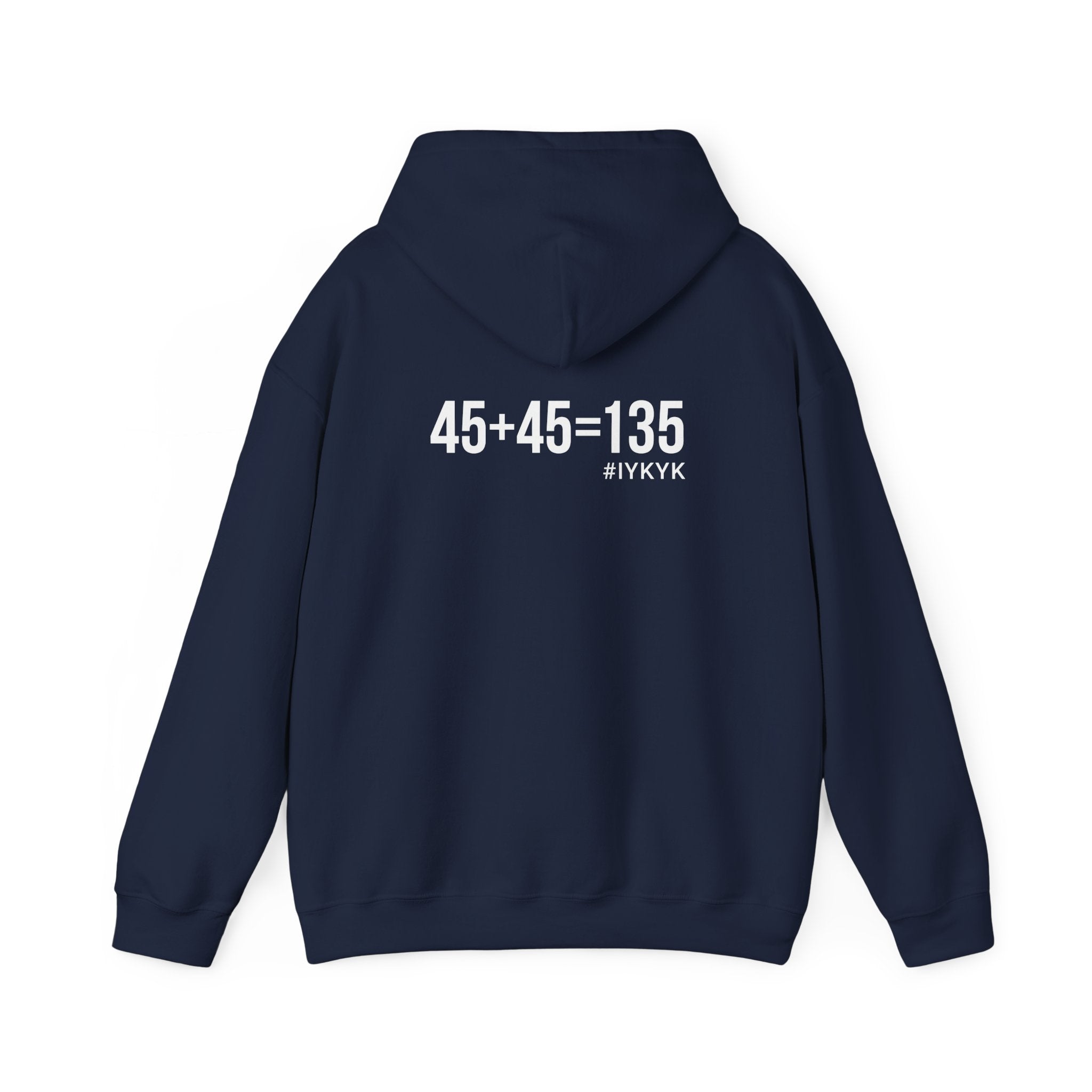 45 + 45 = 135  - Unisex Heavy Blend Hooded Sweatshirt  - White Logo Front & Back