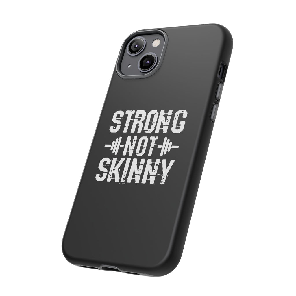 Strong Not Skinny - Tough Case