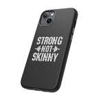 Strong Not Skinny - Tough Case