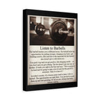 Listen To Barbells - Matte Canvas, Stretched, 1.25" - Best Seller