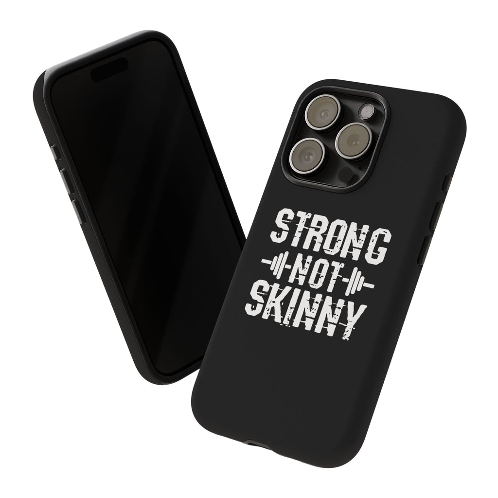 Strong Not Skinny - Tough Case