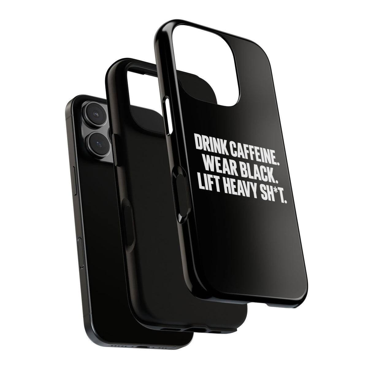 Drink Caffeine. Wear Black. Lift Heavy Shit. — Tough Phone Case