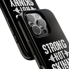 Strong Not Skinny - Tough Case