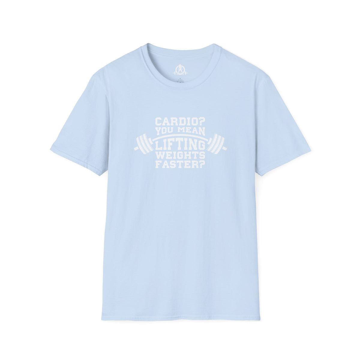 Cardio? Lift Weights Faster - Unisex Softstyle T-Shirt - Front Logo