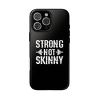 Strong Not Skinny - Tough Case