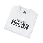Goal Weight Strong AF - Unisex Softstyle T-Shirt - Black Print on Front Plain Back