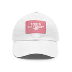 I Could Hip Thrust You - Dad Hat with Leather Patch (Rectangle) - White Font