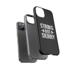 Strong Not Skinny - Tough Case