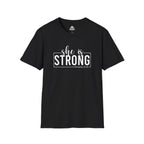 She Is STRONG - Unisex Softstyle T-Shirt - Front White Print