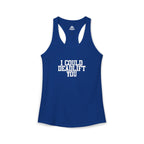 I Could Deadlift You - Women's Ideal Racerback Tank - White Logo - Plain Back