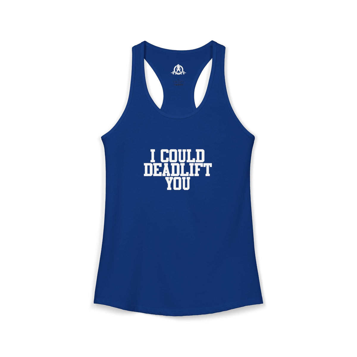 I Could Deadlift You - Women's Ideal Racerback Tank - White Logo - Plain Back
