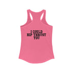 I Could Hip Thrust You - Women's Ideal Racerback Tank - Black Font Front & Back