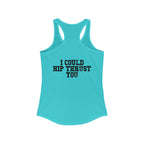 I Could Hip Thrust You - Women's Ideal Racerback Tank - Black Font Front & Back