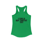 I Could Hip Thrust You - Women's Ideal Racerback Tank - Black Font Front & Back