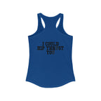 I Could Hip Thrust You - Women's Ideal Racerback Tank - Black Font Front & Back