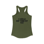 I Could Hip Thrust You - Women's Ideal Racerback Tank - Black Font Front & Back