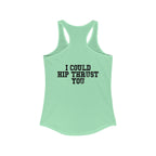 I Could Hip Thrust You - Women's Ideal Racerback Tank - Black Font Front & Back