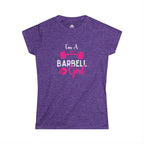 I'm A Barbell Girl - Women's Softstyle Tee