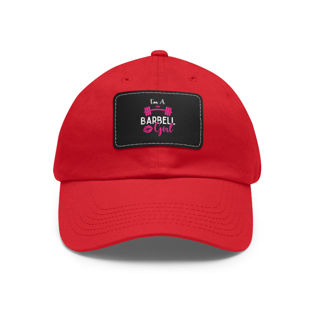 I'm A Barbell Girl - Dad Hat with Leather Patch (Rectangle)