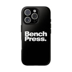 Bench Press. - Tough Phone Case