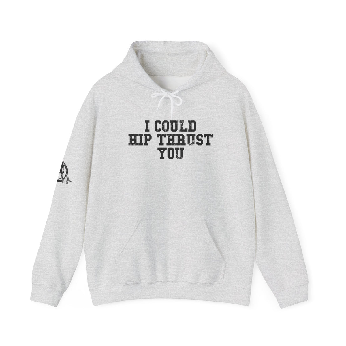 I Could Hip Thrust You - Unisex Heavy Blend Hooded Sweatshirt - Black Distressed Logo on Front & Right Sleeve