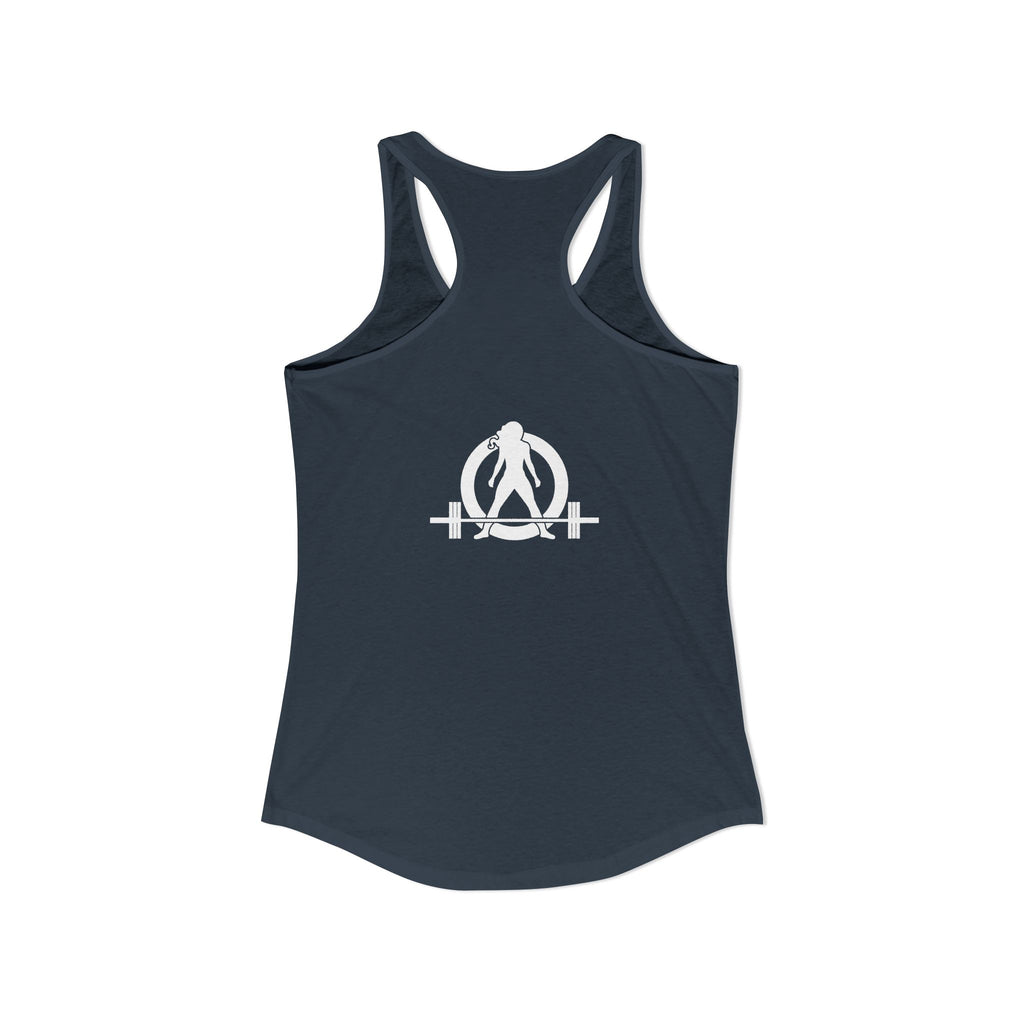 I Could Squat You - Women's Ideal Racerback Tank - White Logo Front & Back