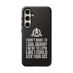 Tough Cases - I Don't Want To Look Skinny I Want To Look Like I Can Kick Your Ass - WWLW Logo