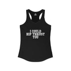 I Could Hip Thrust You - Women's Ideal Racerback Tank - White Front Logo