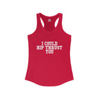 I Could Hip Thrust You - Women's Ideal Racerback Tank - White Front Logo
